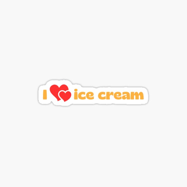 Item preview, I Love Ice Cream designed and sold by Lyssarien.