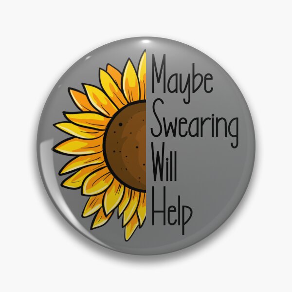 Artikelvorschau, Maybe Swearing Will Help Sunflower Sarcastic Swearing Helps Gear entworfen und verkauft von DynamicDesign.