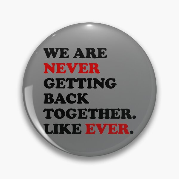 Item preview, We Are Never Getting Back Together Like Ever Gear designed and sold by DynamicDesign.