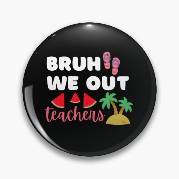 Item preview, Bruh we out teachers designed and sold by TeePassion.