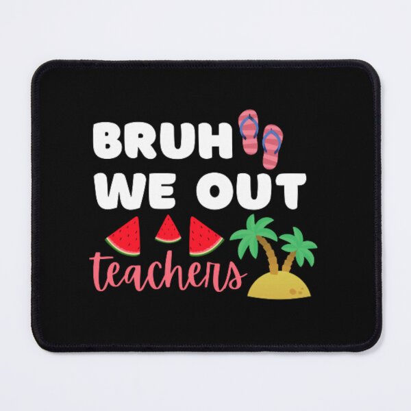 Item preview, Bruh we out teachers designed and sold by TeePassion.