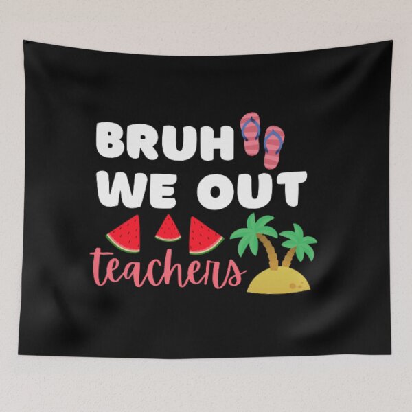 Item preview, Bruh we out teachers designed and sold by TeePassion.