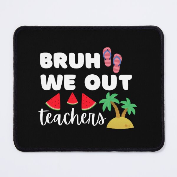 Item preview, Bruh we out teachers designed and sold by TeePassion.
