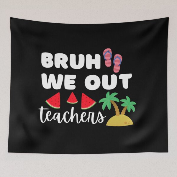 Item preview, Bruh we out teachers designed and sold by TeePassion.