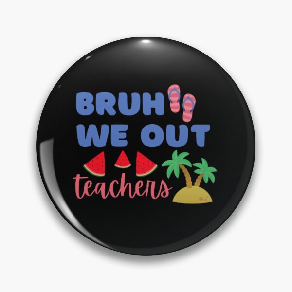 Item preview, Bruh we out teachers designed and sold by TeePassion.