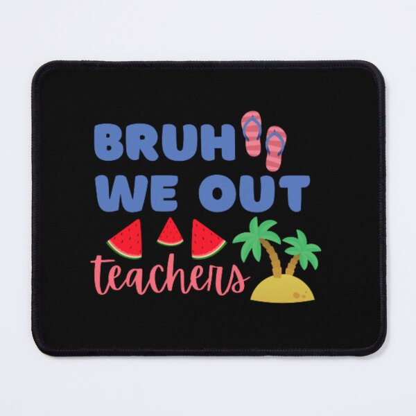 Item preview, Bruh we out teachers designed and sold by TeePassion.