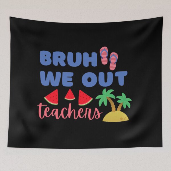 Item preview, Bruh we out teachers designed and sold by TeePassion.