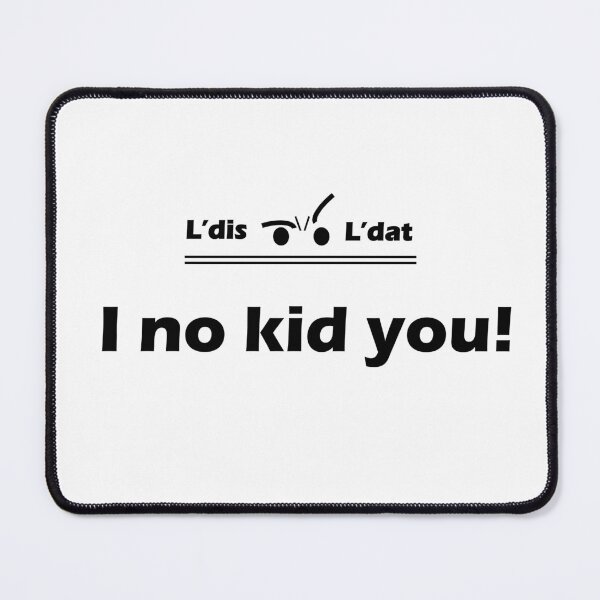 Item preview, I no kid you! designed and sold by Ldis-Ldat.