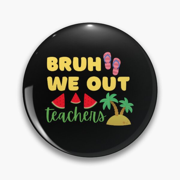 Item preview, Bruh we out teachers designed and sold by TeePassion.