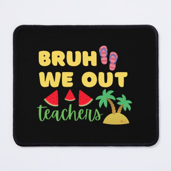 Item preview, Bruh we out teachers designed and sold by TeePassion.
