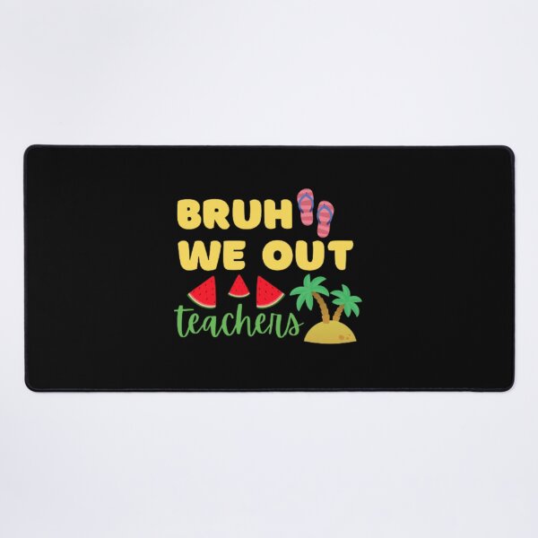 Item preview, Bruh we out teachers designed and sold by TeePassion.