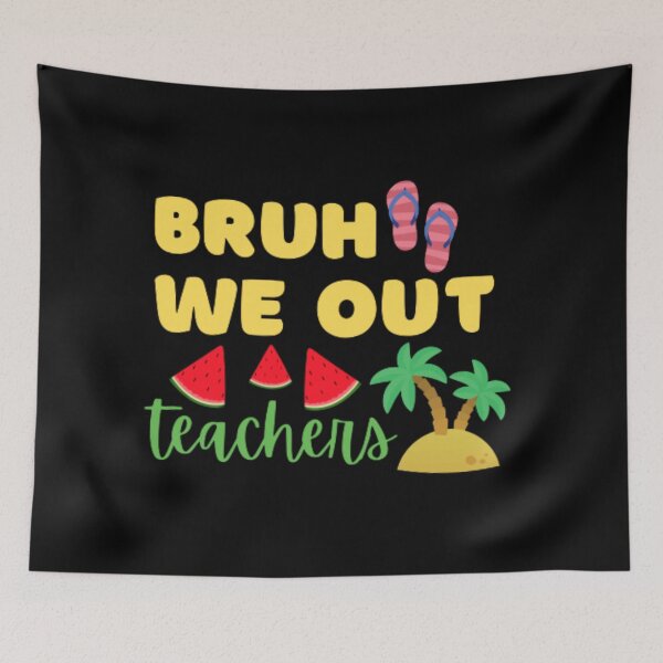 Item preview, Bruh we out teachers designed and sold by TeePassion.