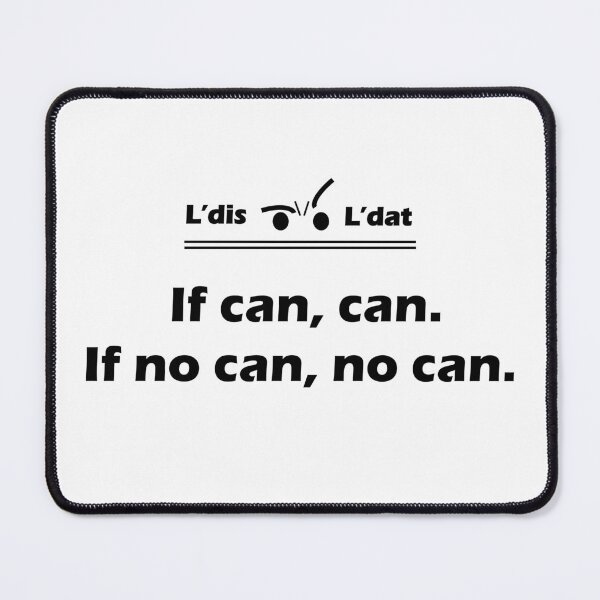 Item preview, If can, can. If no can, no can. designed and sold by Ldis-Ldat.