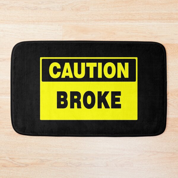 Item preview, Caution Broke, Yellow Sign, with Bold Black Lettering designed and sold by AASparksDesigns.