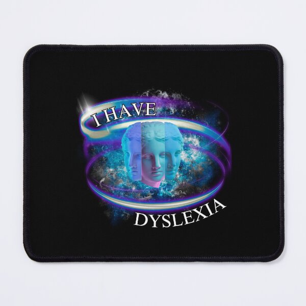 Item preview, I have dyslexia designed and sold by PrestigePenguin.