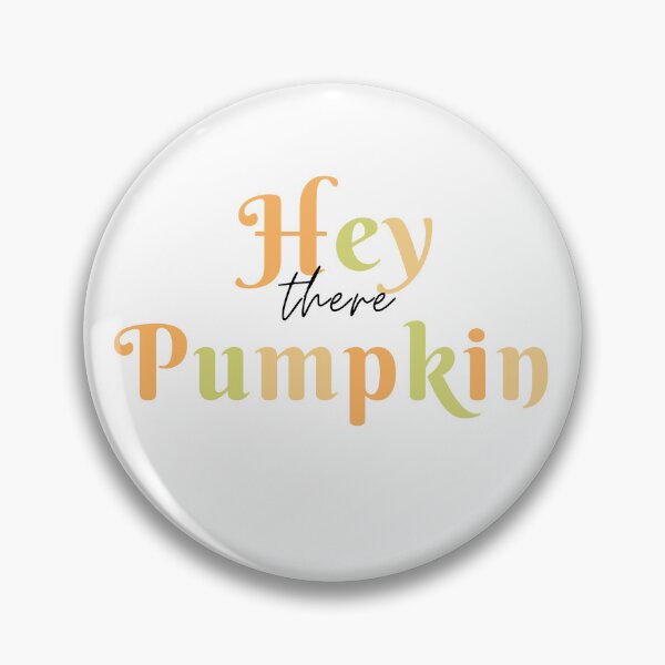 Item preview, Hey there Pumpkin designed and sold by WickedBurrow.