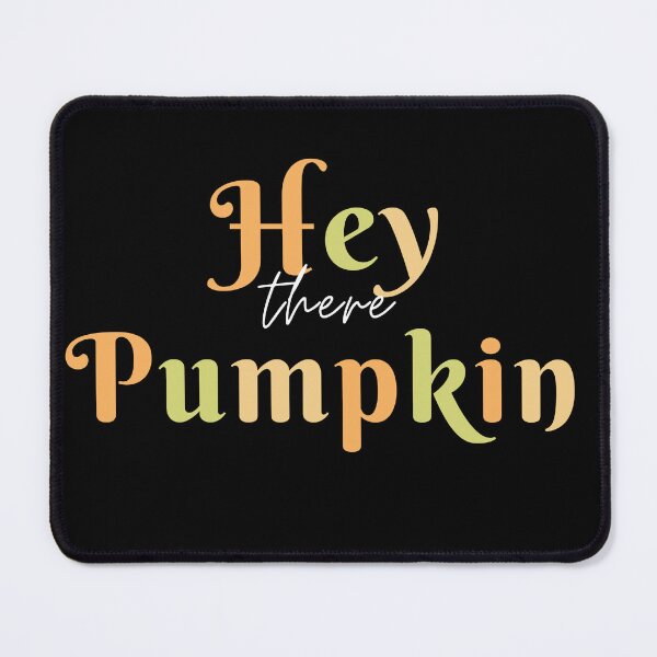 Item preview, Hey there Pumpkin designed and sold by WickedBurrow.