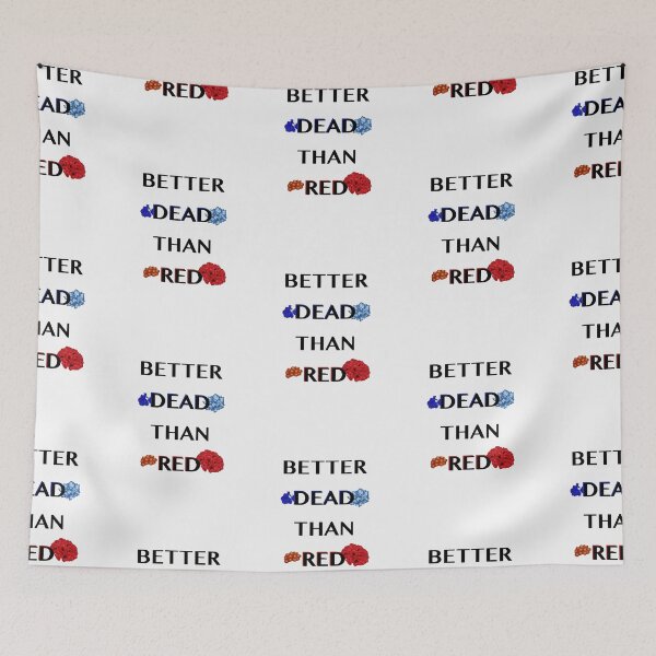 Item preview, Better Dead Than Red  designed and sold by kaylynncrow.