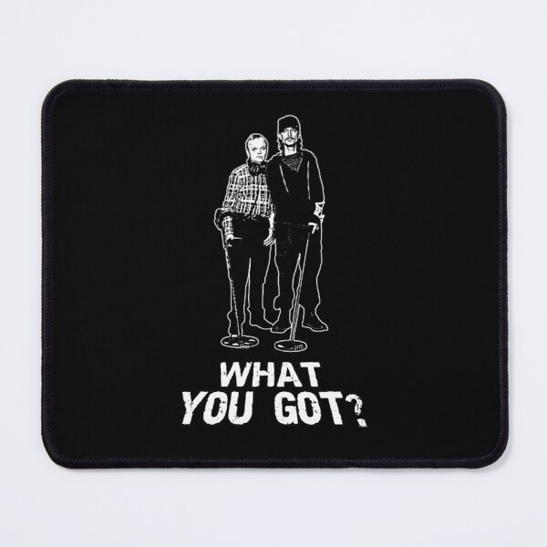 Item preview, Detectorists What You Got designed and sold by PoundsandPate.