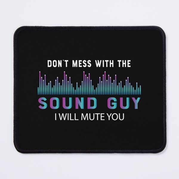 Item preview, Sound Guy - Don't mess with sound guy I will mute you   	 designed and sold by nftichnqa43.