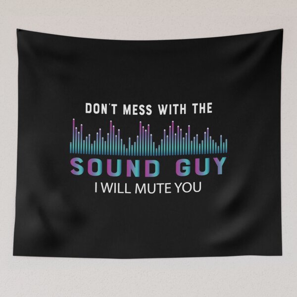 Item preview, Sound Guy - Don't mess with sound guy I will mute you   	 designed and sold by nftichnqa43.