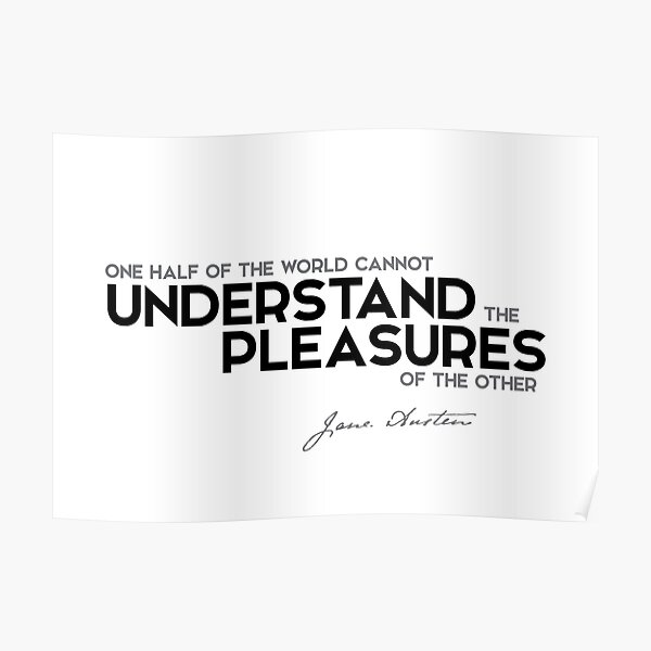 understand the pleasures - jane austen Poster
