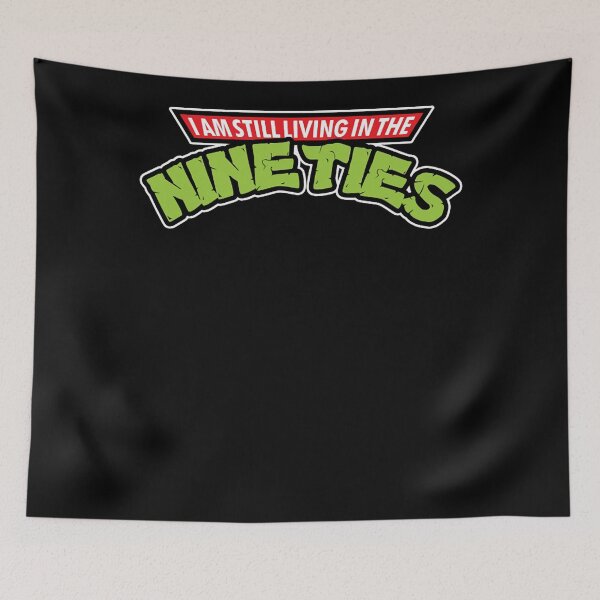 Item preview, í'm Stíll Lívíng ín Thé Nínétíés TMNT designed and sold by ASTArtStore.