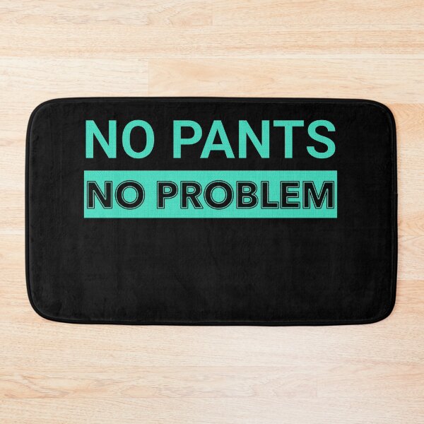 Item preview, no pants no problem designed and sold by Hugo Bloke.