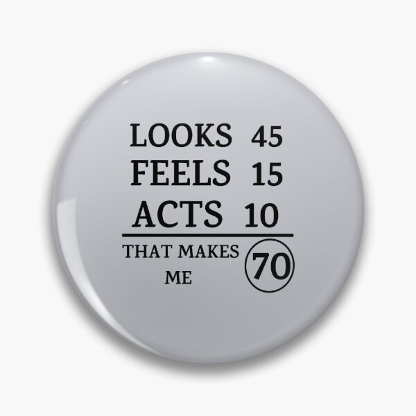 Item preview, Looks 45 Feels 15 Acts 10 That Makes Me 70  designed and sold by symphonyhude.