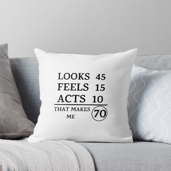 Item preview, Looks 45 Feels 15 Acts 10 That Makes Me 70  designed and sold by symphonyhude.