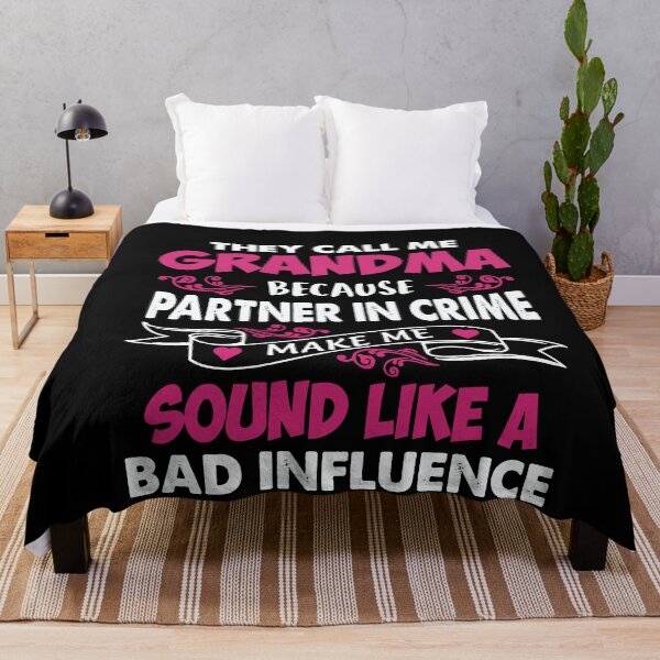 Item preview, They Call Me Grandma Because Partner In Crime Make Me Sound Like A Bad Influence designed and sold by EagmianPheolea.