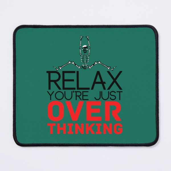 Item preview, Relax You_#39_re Just Overthinking  1 designed and sold by merardj.