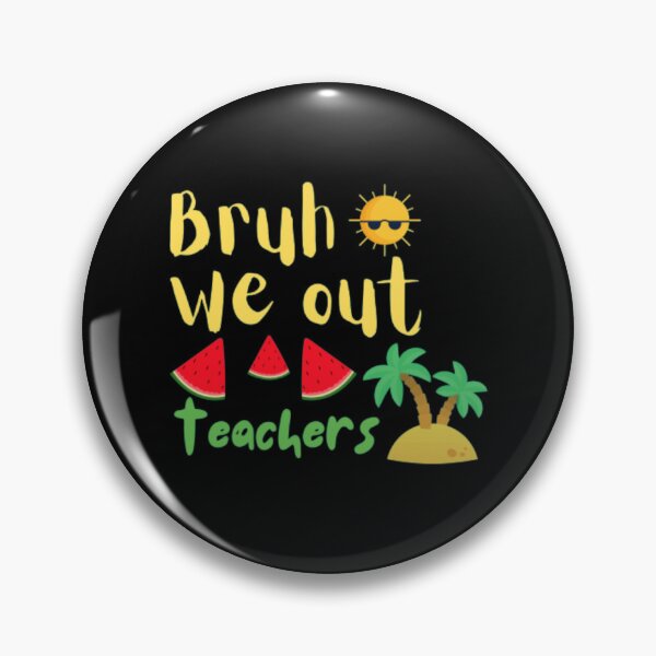Item preview, Bruh we out teachers designed and sold by TeePassion.