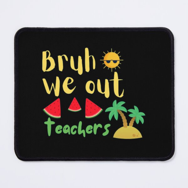 Item preview, Bruh we out teachers designed and sold by TeePassion.