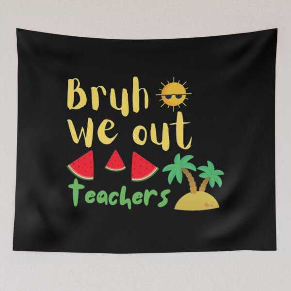 Item preview, Bruh we out teachers designed and sold by TeePassion.