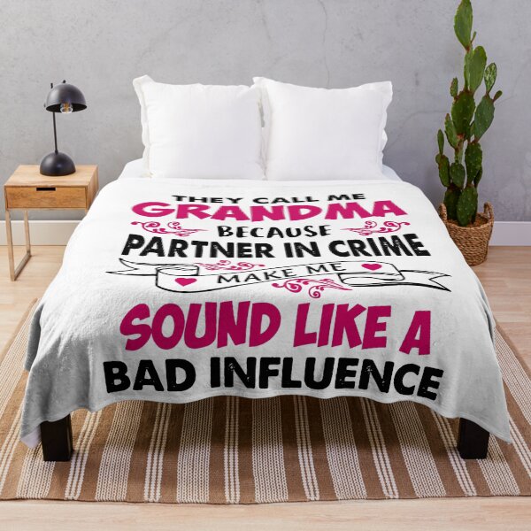 Item preview, They Call Me Grandma Because Partner In Crime Make Me Sound Like A Bad Influence designed and sold by EagmianPheolea.