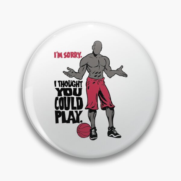 Item preview, Street Ball Freestyle Basketball I am Sorry I Thought You Could Play And    designed and sold by ZygoticVintager.