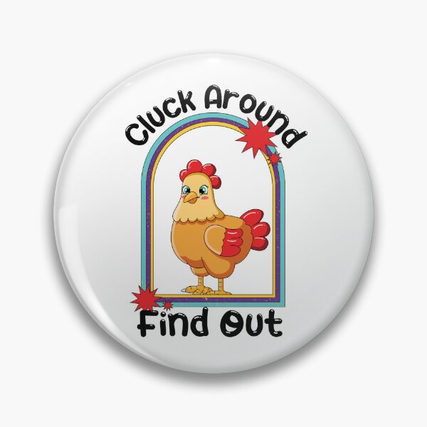 Item preview, Cluck Around & Find Out,World Chicken Day designed and sold by DizzyShirts1.