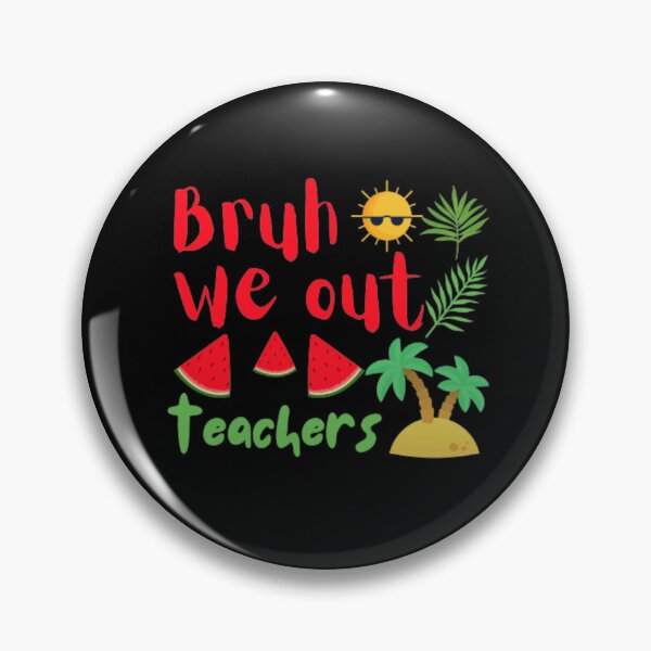 Item preview, Bruh we out teachers designed and sold by TeePassion.