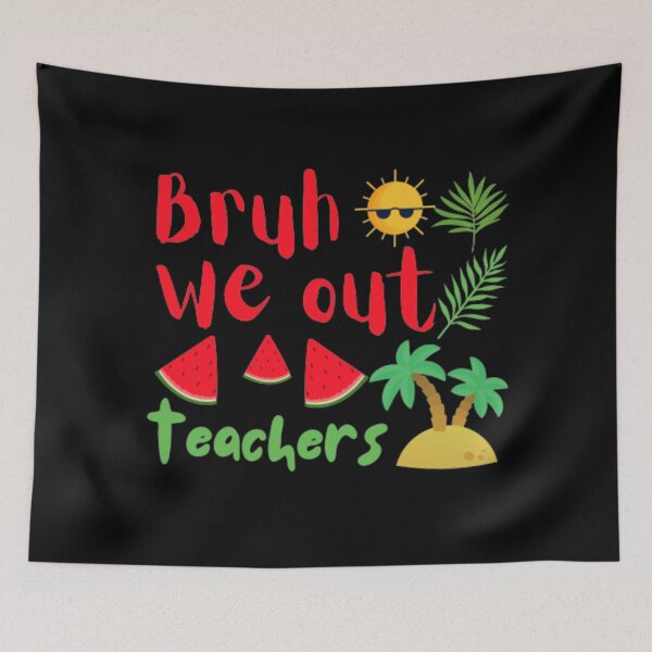 Item preview, Bruh we out teachers designed and sold by TeePassion.