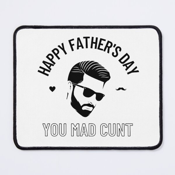 Item preview, Happy Father's Day You Mad Cunt (Black Version) designed and sold by DaFkApparel.