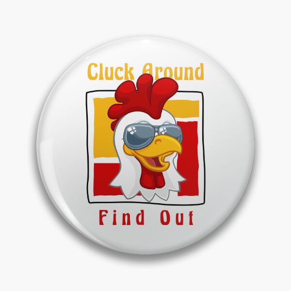 Item preview, Cluck Around & Find Out, World Chicken Day designed and sold by DizzyShirts1.