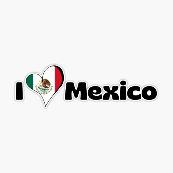 I Love Mexico Sticker for Sale by LoveMyRoots