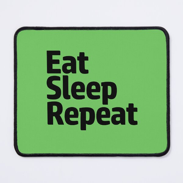 Item preview, Eat, Sleep, Repeat designed and sold by take2666.