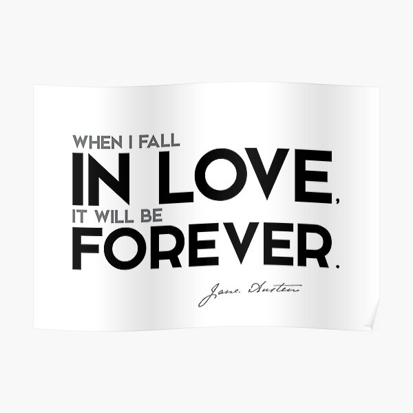 when I fall in love, it will be forever - jane austen Poster