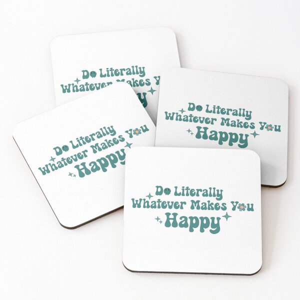 Item preview, Do Literally Whatever Makes You Happy designed and sold by KMIKBAL7.