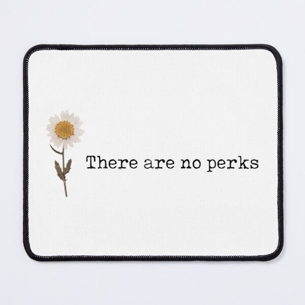 Item preview, there are no perks- the perks of being a wallflower designed and sold by dermotgentry.