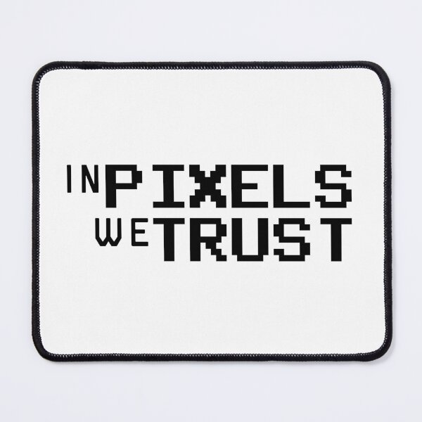 Item preview, In Pixels We Trust designed and sold by zefiru.