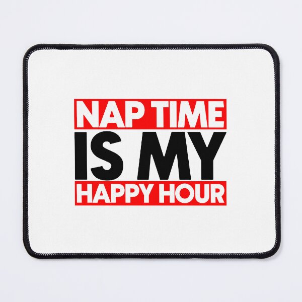 Item preview, Nap time is my happy hour designed and sold by Bigilyy.