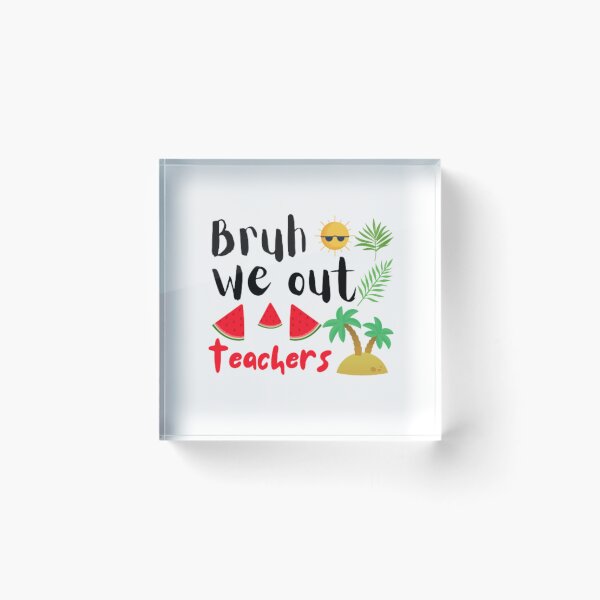 Item preview, Bruh we out teachers designed and sold by TeePassion.